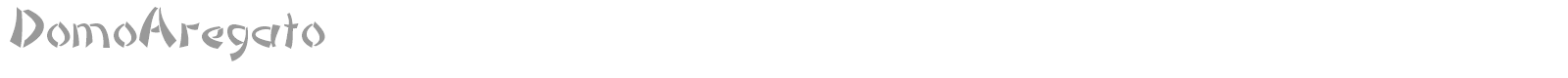 Domo Aregato font preview
